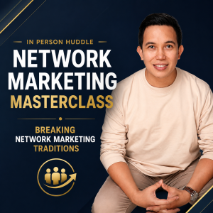 [In Person Huddle!] Network Marketing Masterclass- Breaking The Tradition